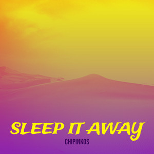 Sleep It Away by Chipinkos