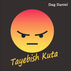 Dag Daniel - Tayebish Kuta