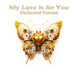 My Love Is for You - Orchestral Version by Human Design