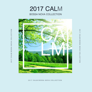 2017 Calm Bossa Nova Collection album