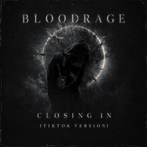 CLOSING IN - Tiktok version by BLOODRAGE