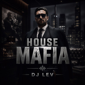 House Mafia by DJ LEV