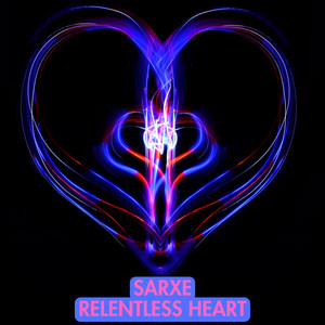 Relentless Heart by Sarxe