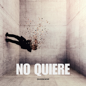 No Quiero by Zavion Noir