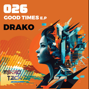 Good Times (Original mix) – Single de Dj Drako | Spotify