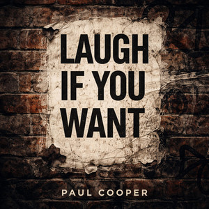Laugh If You Want by Paul Cooper