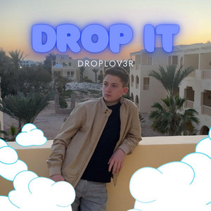 Drop It by DROPLOV3R