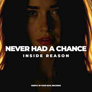 Never Had A Chance by Inside Reason