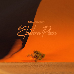 The Eastern Plain — STILL // ALRIGHT (2026)