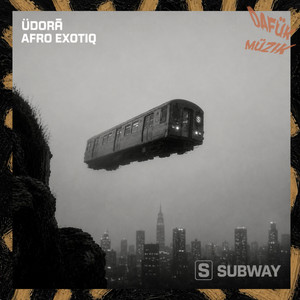 Subway - Radio Edit by ÜDORĀ, Afro Exotiq