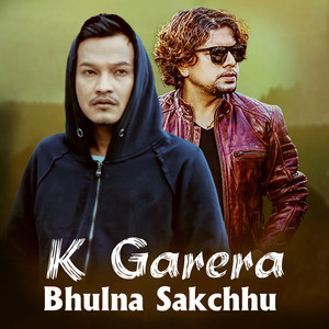 K Garera Bhulna Sakchhu