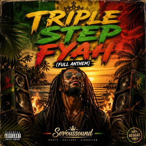 TRIPLE STEP FYAH by Serioussound