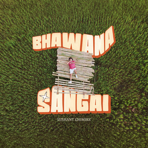 Bhawana Sangai by Sushant Ghimire