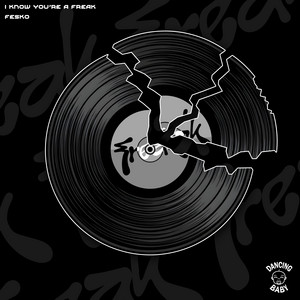 I Know You're A Freak by Fesko