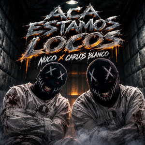 Acá Estamos Locos by Nuco, Carlos Blanco