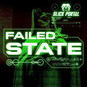 FAILED STATE by Slick Portal