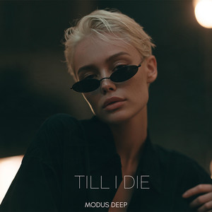 Till I Die by MODUS DEEP