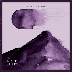 Late Shifts by Leaves in Flames