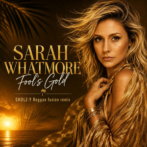 Fools Gold - Sholz-Y Reggae Fusion Remix by Sarah Whatmore, Sholz-Y