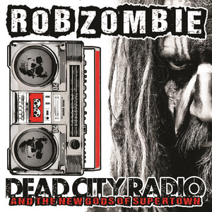 Dead City Radio And The New Gods Of Supertown - Single by Rob
