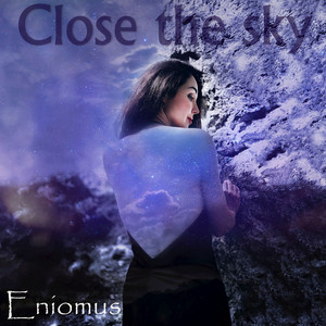 Eniomus — Close the Sky (Extended)