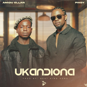 Ukandiona by Amidu Ellan, PiksyMw