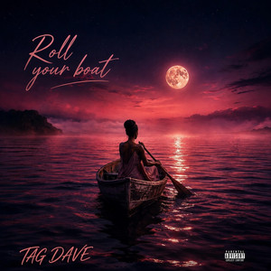 Roll your boat by TAG DAVE