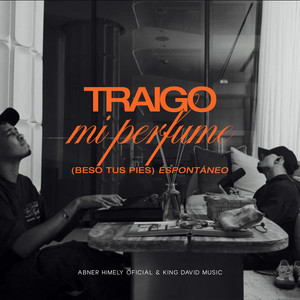 Traigo mi Perfume (Beso tus Pies)