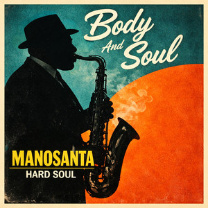 Body and Soul by Manosanta Hard Soul