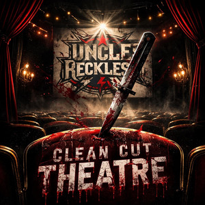 Clean Cut Theatre by Uncle Reckless