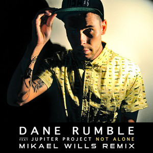Not Alone - Mikael Wills Remix [feat. Jupiter Project] by Dane Rumble