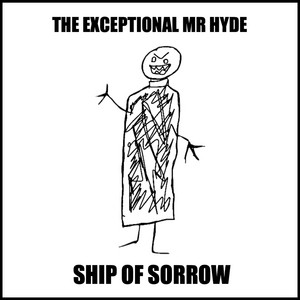 Ship of Sorrow by The Exceptional Mr Hyde