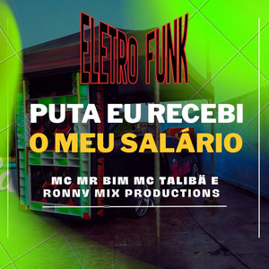 Mc Mr. Bim & MC Talibã - Puta Eu Recebi o Meu Salário Eletro Funk