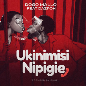 Dogo Mallo - Ukinimisi Nipigie (feat. Dazpoh)