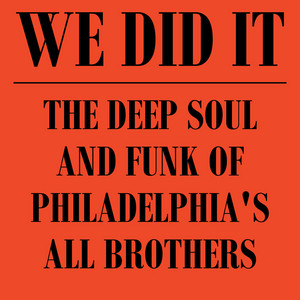 Various Artists — We Did It: The Deep Soul and Funk of Philadelphia's All Brothers (2026)