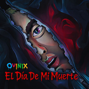 El Dia De Mi Muerte by Ovinix