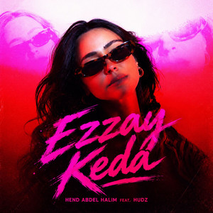 Ezzay Keda by Hend Abdelhalim, Hudz