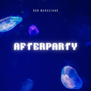 afterparty by Don Marcciano