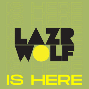 LAZR WOLF - Rock Your World