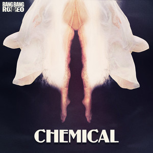 Chemical by Bang Bang Romeo