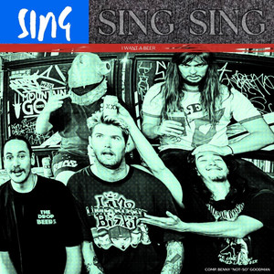 Sing Sing Sing (I Want A Beer) by The Drop Beers