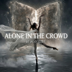 Alone in the Crowd by N. Maestro