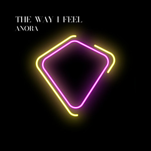 The Way I Feel - Radio Edit by Anora
