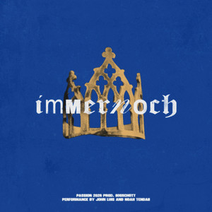 Immernoch by Passion, Noah Tendai, Chris Schott, john luis