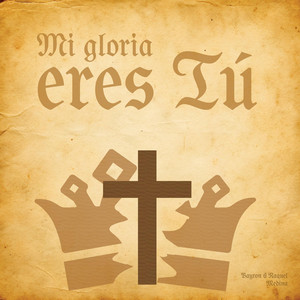 Mi Gloria Eres Tú