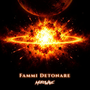 FAMMI DETONARE by MuroWave