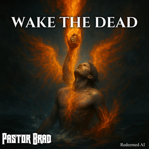 Wake the Dead by Pastor Brad