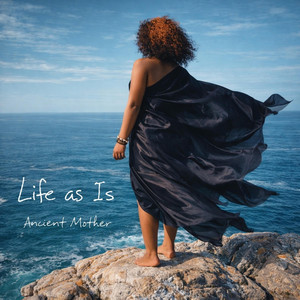 Life as is. by Ancient Mother