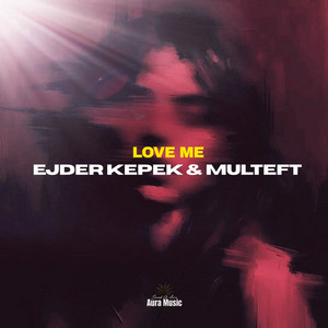 Love Me by Ejder Kepek, Multeft