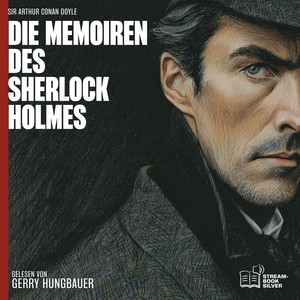 Kapitel 2 - Teil 16 - Die Memoiren des Sherlock Holmes by Sherlock Holmes - Die Klassiker, Sherlock Holmes, Sir Arthur Conan Doyle, Holmes & Watson